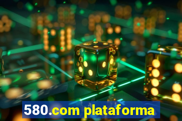 580.com plataforma